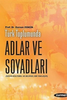 Türk Toplumunda Adlar ve Soyadları  SosyoKültürel ve Dilbilimsel Bir Yaklaşım