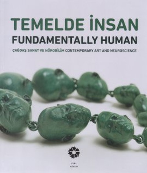 Temelde İnsan  Çağdaş Sanat ve Nörobilim