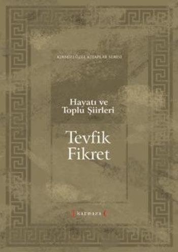 Hayatı ve Toplu Şiirleri Tevfik Fikret