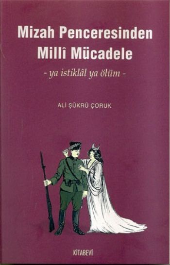 Mizah Penceresinden Milli Mücadele ya İstiklal ya Ölüm