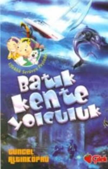 Batık Kente Yolculuk  Ufaklık Serüven Peşinde 1