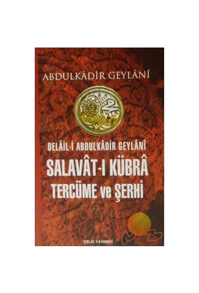 Delaili Abdülkadir Geylani Salavatı Kübra Tercüme ve Şerhi 1hm