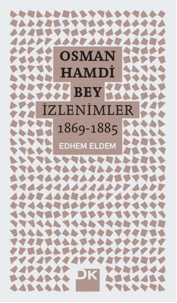 Osman Hamdi Bey  İzlenimler 18691885