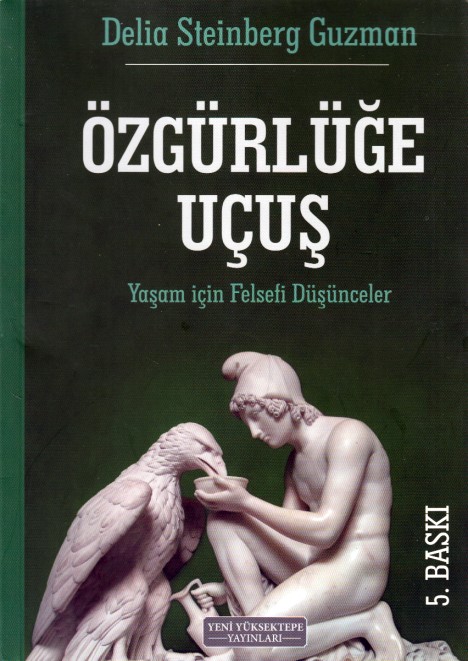 Özgürlüğe Uçuş  Yaşam İçin Felsefi Düşünceler