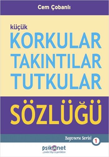 Küçük Korkular Takıntılar Tutkular Sözlüğü