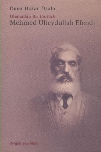 Mehmed Ubeydullah Efendi  Ulemadan Bir Jöntürk