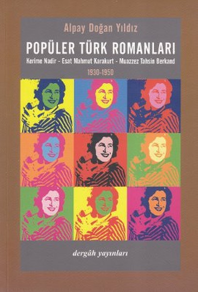 Popüler Türk Romanları  Kerime NadirEsat Mahmut Karakurt  Muazzez Tahsin Berkand 19301950