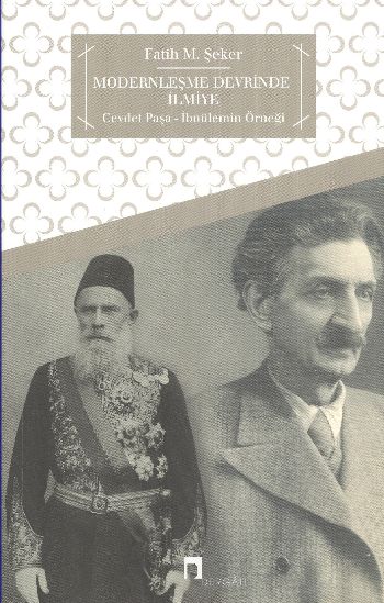 Modernleşme Devrinde ilmiye  Cevdet Paşa  İbnülemin Örneği