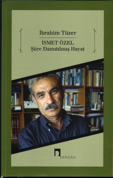 İsmet Özel  Şiire Damıtılmış Hayat