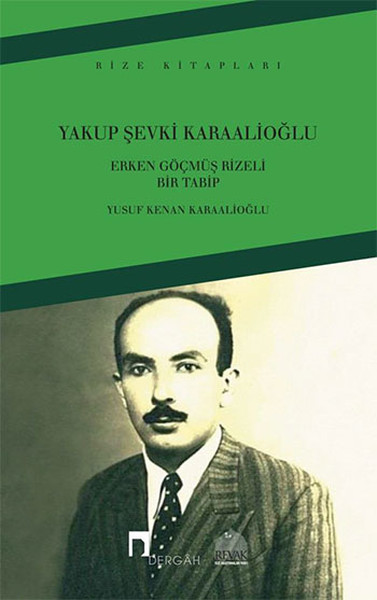 Yakup Şevki Karaalioğlu  Erken Göçmüş Rizeli Bir Tabip