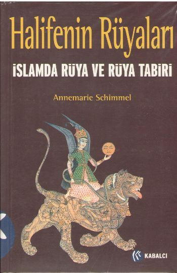 Halifenin Rüyaları  İslamda Rüya ve Rüya Tabiri