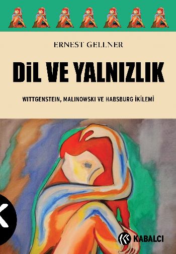 Dil ve Yalnızlık  Wittgenstein Malinowski ve Habsburg İkilemi