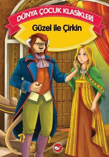 Güzel ve Çirkin Düz Yazılı  Dünya Çocuk Klasikleri