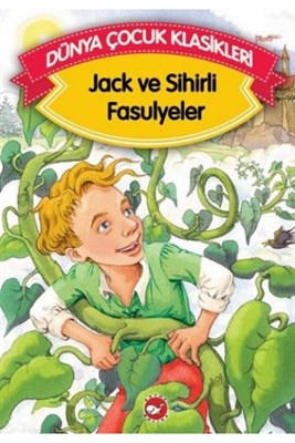 Jack ve Sihirli Fasulyeler Düz Yazılı  Dünya Çocuk Klasikleri