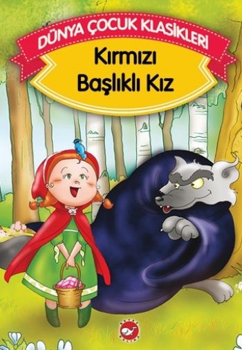 Kırmızı Başlıklı Kız Düz Yazılı  Dünya Çocuk Klasikleri