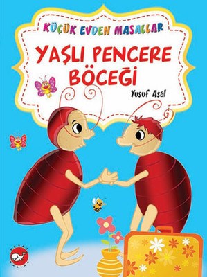 Yaşlı Pencere Böceği  Yılancı Cüce  Küçük Evden Masallar