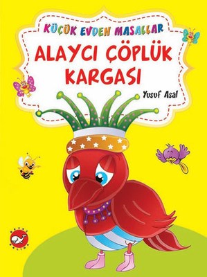 Alaycı Çöplük Kargası  Altın Hırsızı  Küçük Evden Masallar