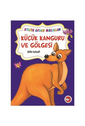 Küçük Kanguru ve Gölgesi  Mavi Yengeç  Küçük Evden Masallar