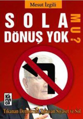 Sola Dönüş Yok mu