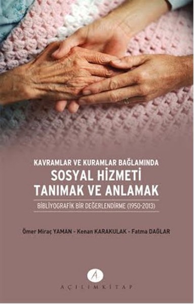 Kavramlar ve Kuramlar Bağlamında Sosyal Hizmeti Tanımak ve Anlamak  Bibliyografik Bir Değerlendi