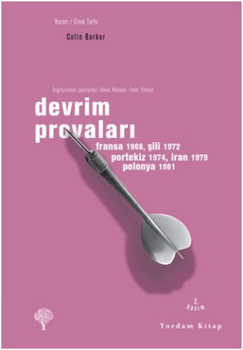 Devrim Provaları  Paris 1968 Şili 1972 Portekiz 1974 İran 1979 Polonya 1981