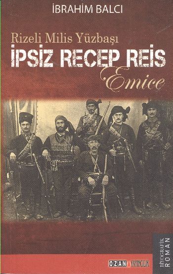 İpsiz Recep Reis  Rizeli Milis Yüzbaşı