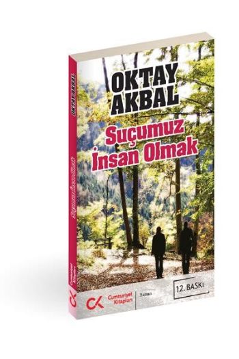 Suçumuz İnsan Olmak