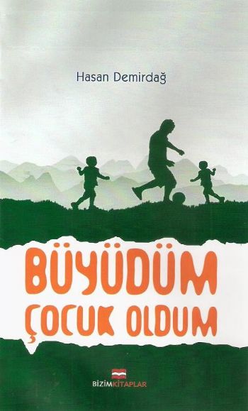 Büyüdüm Çocuk Oldum