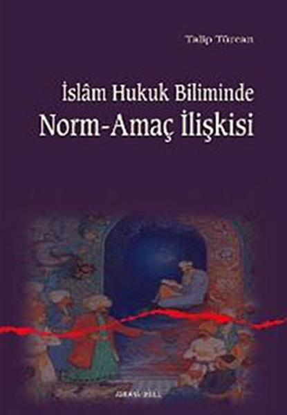 İslam Hukuk Biliminde NormAmaç İlişkisi