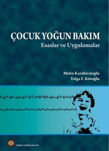 Çocuk Yoğun Bakım Esaslar ve Uygulamalar Ciltli