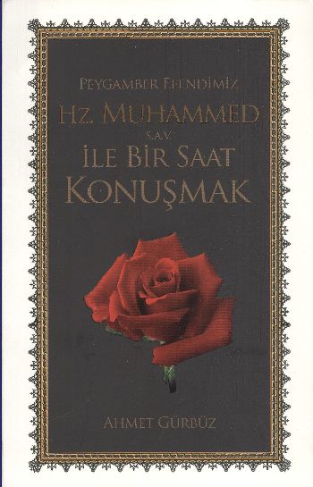 Peygamber Efendimiz Hz Muhammed  sav ile Bir Saat Konuşmak