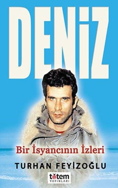 Deniz  Bir İsyancının İzleri