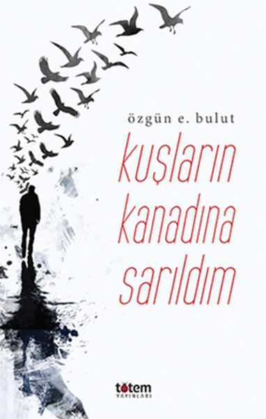 Kuşların Kanadına Sarılsam