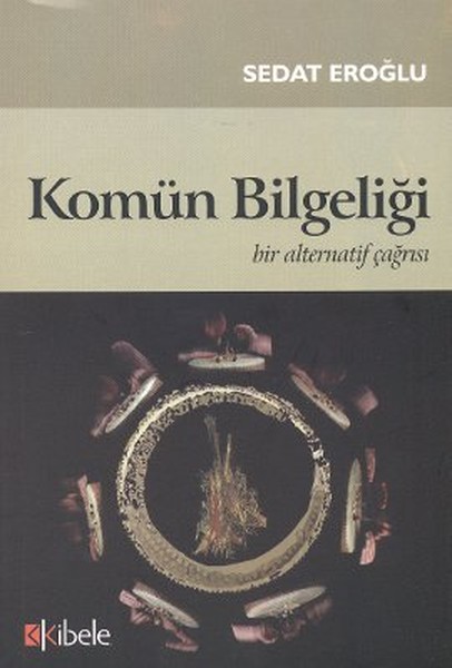 Komün Bilgeliği  Bir Alternatif Çağrısı