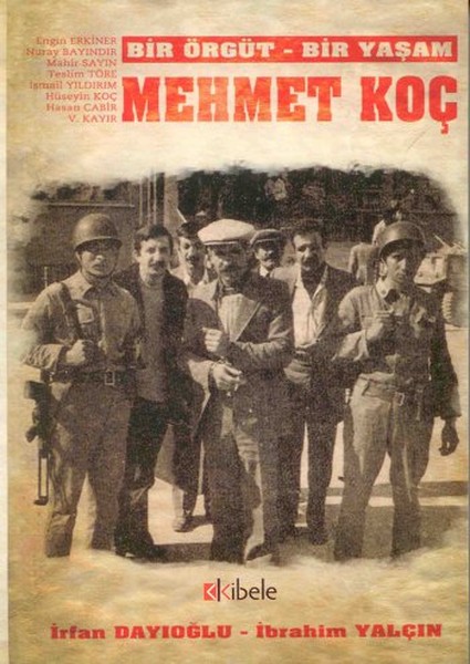 Bir Örgüt  Bir Yaşam Mehmet Koç