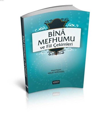 Bina Mefhumu ve Fiil Çekimleri