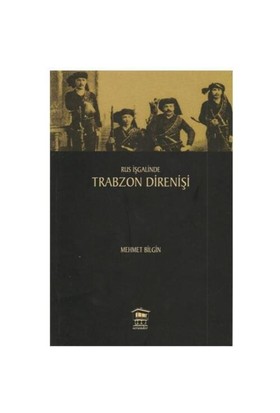 Rus İşgalinde Trabzon Direnişi