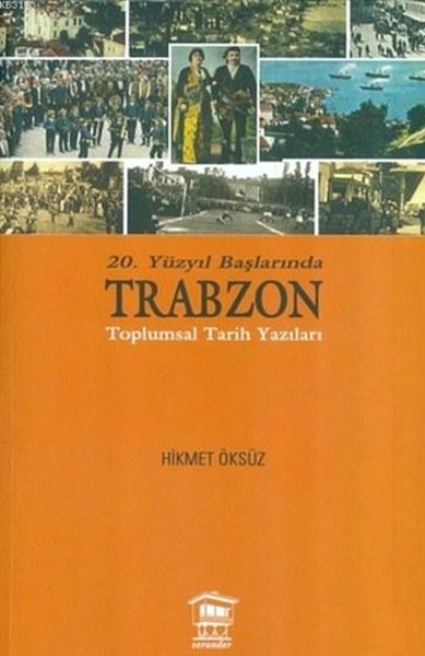 20 Yüzyıl Başlarında Trabzon Toplumsal Tarih Yazıları