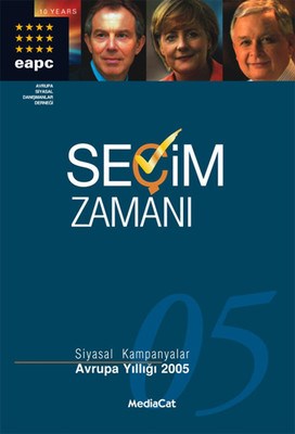 Seçim Zamanı  2005 Siyasal KampanyalarAvrupa Yıllığı