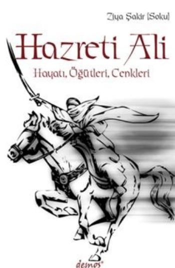 Hazreti Ali  Hayatı Öğütleri Cenkleri