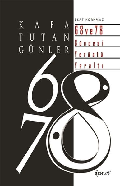 Kafa Tutan Günler 68 ve 78 Güncesi Yerüstü  Yeraltı