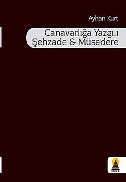 Canavarlığa Yazgılı Şehzade  Müsadere