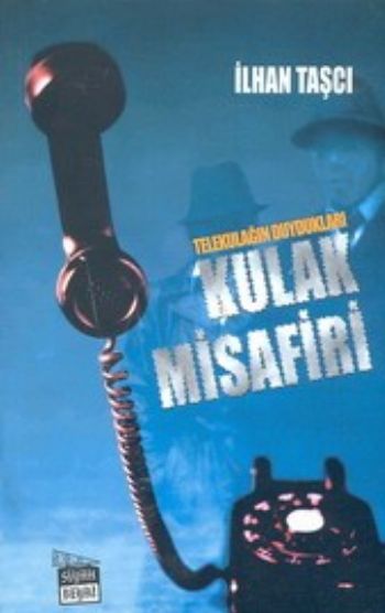 Telekulağın Duydukları Kulak Misafiri