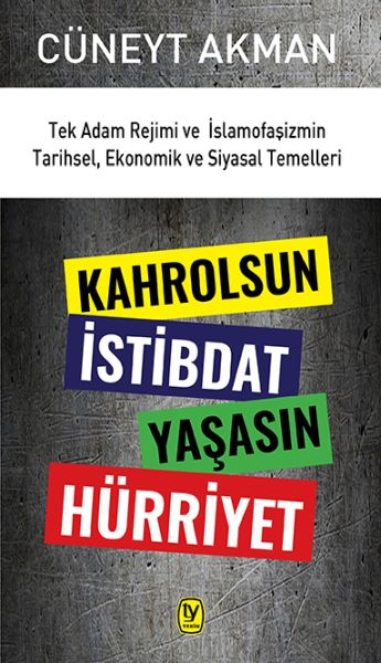 Kahrolsun İstibdat Yaşasın Hürriyet