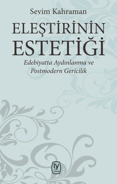 Eleştirinin Estetiği  Edebiyatta Aydınlanma ve Postmodern Gericilik