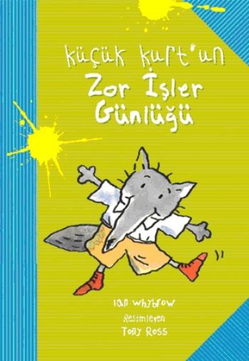 Küçük Kurtun Zor İşler Günlüğü