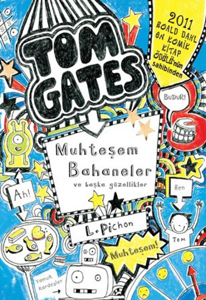 Tom Gates  Muhteşem Bahaneler ve Başka Güzellikler