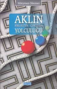 Aklın Birlikten Çokluğa Yolculuğu