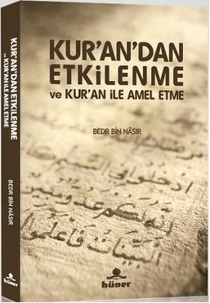 Kur’an’dan Etkilenme ve Kur’an ile Amel Etme