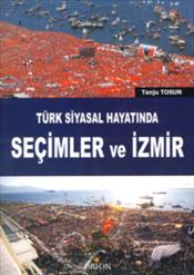 Türk Siyasal Hayatında Seçimler ve İzmir